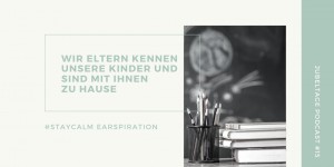 Beitragsbild des Blogbeitrags Jubeltage-Podcast #15: Achtsames Homeschooling oder was wirklich wichtig ist