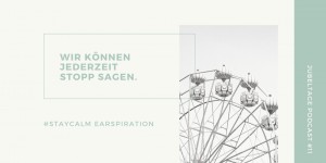 Beitragsbild des Blogbeitrags Jubeltage-Podcast #11: Wie wir Zeiten von Corona unser Gedankenkarussell beruhigen