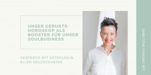 Beitragsbild des Blogbeitrags jubelTÖNE Podcast #27: Unser Horoskop als Booster für unser Soulbusiness – mit Ellen Holzschuster 