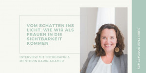 Beitragsbild des Blogbeitrags jubelTÖNE Podcast #25: Vom Schatten ins Licht: Wie wir als Frauen in die Sichtbarkeit kommen