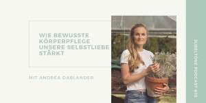 Beitragsbild des Blogbeitrags jubelTÖNE Podcast #33: Wie bewusste Körperpflege unsere Selbstliebe stärkt