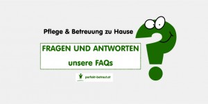 Beitragsbild des Blogbeitrags wichtige Fragen und Antworten zum Thema Betreuung und Pflege daheim: lesen Sie unsere FAQs! 