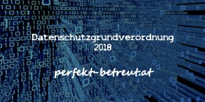 Beitragsbild des Blogbeitrags Der Umgang Ihrer Daten in der Personenbetreuung 