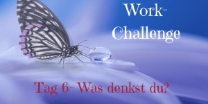 Beitragsbild des Blogbeitrags Work-Challenge-Tag 6 