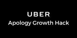 Beitragsbild des Blogbeitrags Der UBER Growth Hack mit Entschuldigungen 