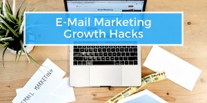 Beitragsbild des Blogbeitrags E-Mail Marketing Growth Hacks
