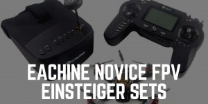 Beitragsbild des Blogbeitrags Eachine Novice FPV Drohnen Einsteiger Set