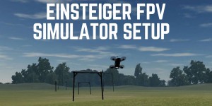 Beitragsbild des Blogbeitrags Drohnen Simulatoren zum FPV Flug üben daheim