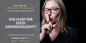 Beitragsbild des Blogbeitrags Interview mit Angelika Buchmayer - Erfolgsstrategien in Liebe und Business