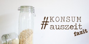 Beitragsbild des Blogbeitrags Wie man seine Vorräte aufbraucht und ein Fazit zur #KonsumAuszeit