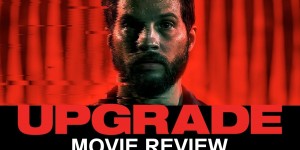 Beitragsbild des Blogbeitrags Movie Review: Upgrade 