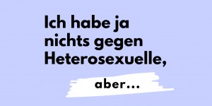 Beitragsbild des Blogbeitrags Heterophobie?