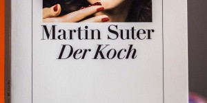 Beitragsbild des Blogbeitrags Der Koch von Martin Suter