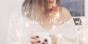 Beitragsbild des Blogbeitrags Dezember Momente 