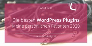 Beitragsbild des Blogbeitrags Die besten WordPress Plugins 2020, meine persönliche Auswahl 