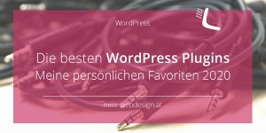 Beitragsbild des Blogbeitrags Die besten WordPress Plugins 2020, meine persönliche Auswahl