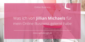 Beitragsbild des Blogbeitrags Was ich von Jillian Michaels für mein Online Business gelernt habe 