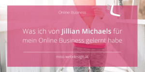 Beitragsbild des Blogbeitrags Was ich von Jillian Michaels für mein Online Business gelernt habe