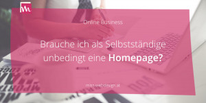 Beitragsbild des Blogbeitrags Brauche ich eine Homepage?