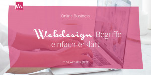 Beitragsbild des Blogbeitrags Webdesign Begriffe einfach erklärt