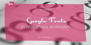 Beitragsbild des Blogbeitrags Anleitung: Google Fonts in WordPress einbinden 