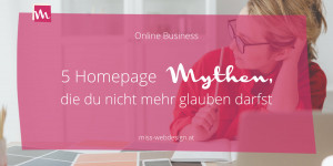 Beitragsbild des Blogbeitrags 5 Homepage Mythen, die du 2022 nicht mehr glauben darfst und wie du es besser machen kannst