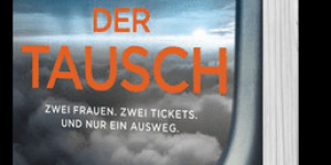 Beitragsbild des Blogbeitrags [Rezension] Julie Clark: Der Tausch – Zwei Frauen. Zwei Tickets. Und nur ein Ausweg. 