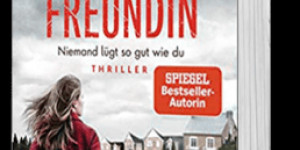 Beitragsbild des Blogbeitrags [Rezension] Claire Douglas: Beste Freundin – Niemand lügt so gut wie du 