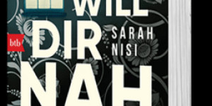 Beitragsbild des Blogbeitrags [Rezension] Sarah Nisi: Ich will dir nah sein 