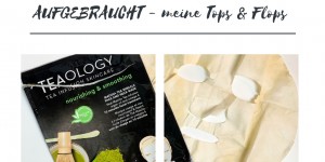 Beitragsbild des Blogbeitrags Aufgebraucht – meine Beauty Tops & Flops für Gesicht
