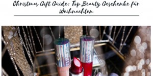 Beitragsbild des Blogbeitrags Christmas Gift Guide | Themenwoche: Top Beauty Geschenke für Weihnachten inkl. Rabatt Codes