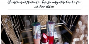 Beitragsbild des Blogbeitrags Christmas Gift Guide | Themenwoche: Top Beauty Geschenke für Weihnachten 