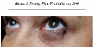 Beitragsbild des Blogbeitrags Meine 5 Beauty Flops aus 2019 | Beauty Themenwoche 