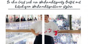 Beitragsbild des Blogbeitrags Chices Weihnachtsparty Outfit mit kitschigem Weihnachtspullover 