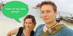 Beitragsbild des Blogbeitrags 11 Sätze, die ich vor dieser Reise niemals gesagt hätte 