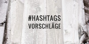 Beitragsbild des Blogbeitrags # Hashtags Vorschläge für Instagram – deutsch englisch