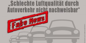Beitragsbild des Blogbeitrags Fake News > Schlechte Luftqualität durch Autoverkehr nicht nachweisbar