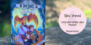 Beitragsbild des Blogbeitrags Neues von Timi Travel – Rezension 