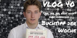 Beitragsbild des Blogbeitrags Buchtipp der Woche „Jab, Jab, Jab, Right Hook“ | VLOG 40