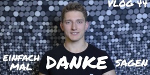 Beitragsbild des Blogbeitrags Einfach mal DANKE sagen! | VLOG 44