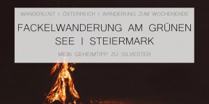 Beitragsbild des Blogbeitrags Fackelwanderung Grüner see - silvester Geheimtipp