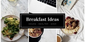 Beitragsbild des Blogbeitrags vegan breakfast ideas // vegane, gesunde & leckere Frühstücksideen 