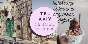 Beitragsbild des Blogbeitrags TLV vlog: was man vor einer Reise nach Tel Aviv wissen sollte 