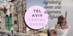 Beitragsbild des Blogbeitrags TLV vlog: was man vor einer Reise nach Tel Aviv wissen sollte