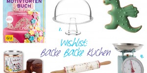 Beitragsbild des Blogbeitrags Wishlist: Backe Backe Kuchen