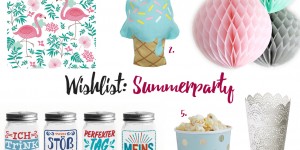 Beitragsbild des Blogbeitrags Wishlist: Let’s have a summerparty! 