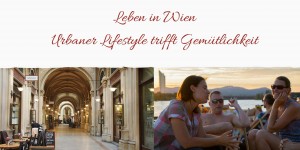 Beitragsbild des Blogbeitrags Leben in Wien – urbaner Lifestyle trifft Gemütlichkeit 