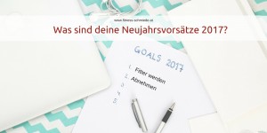 Beitragsbild des Blogbeitrags Neujahrsvorsätze 2017… bleib locker! 