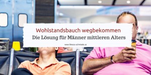 Beitragsbild des Blogbeitrags Wohlstandsbauch wegbekommen – Die Lösung für Männer mittleren Alters