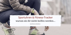 Beitragsbild des Blogbeitrags Sportuhren & Fitness-Tracker: warum sie dir nicht helfen werden